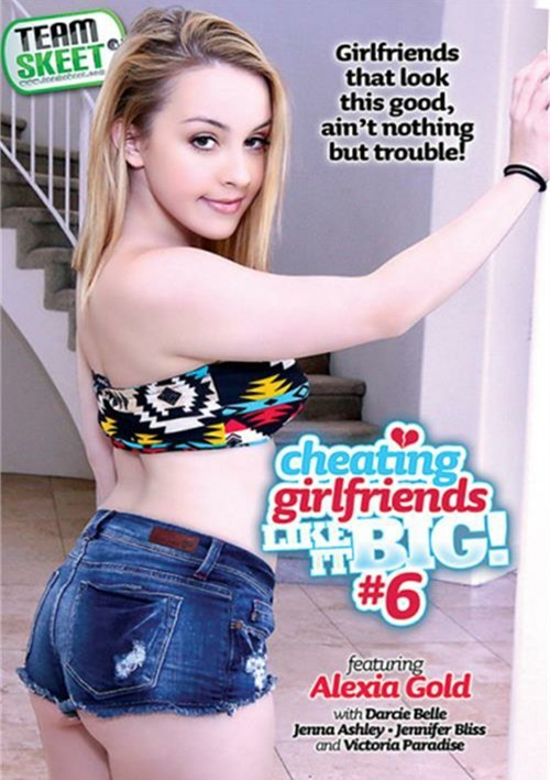 Cheating Girlfriends Like It Big! #6 DVD
