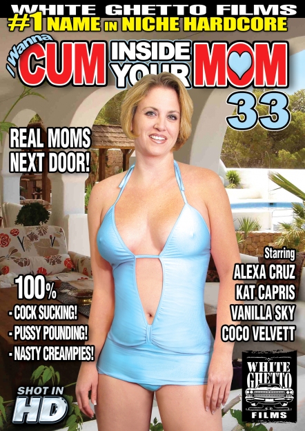 I Wanna Cum Inside Your Mom #33 DVD