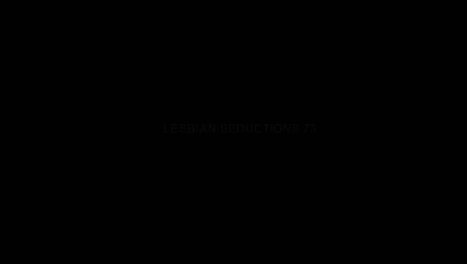 Lesbian Seductions #73 - Scene 3