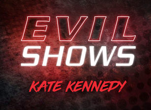 Evil Shows - Kate Kennedy Scènes